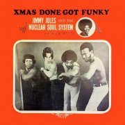 Jimmy Jules & The Nuclear Soul System With Jackie Spencer - Xmas Done Got Funky (1977)