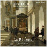 La Rêveuse, Benjamin Perrot, Florence Bolton & Maïlys de Villoutreys - Buxtehude: Cantates pour Voix Seule-Manuscrits d'Uppsala (2020) CD-Rip