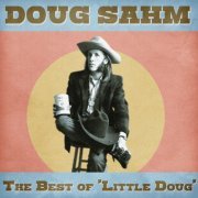 Doug Sahm - The Best of 'Little Doug' (Remastered) (2021)