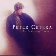 Peter Cetera - World Falling Down (1992)