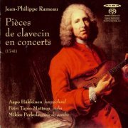 Aapo Häkkinen, Petri Tapio Mattson, Mikko Perkola - Rameau: Pièces de clavecin en concerts (2011) CD-Rip
