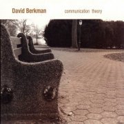 David Berkman - Communication Theory (2000/2014) [Hi-Res]
