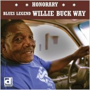 Willie Buck - Willie Buck Way (2019)