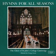 The Choir of St John’s Cambridge, George Guest - Hymns for All Seasons (2017)