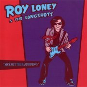 Roy Loney And The Longshots - Kick Out The Hammmmons (1995)