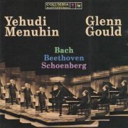 Glenn Gould, Yehudi Menuhin - Bach, Beethoven, Schoenberg (2002)