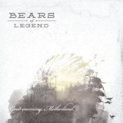 Bears of Legend - Good Morning, Motherland (2012)