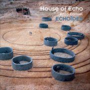 House of Echo, Enzo Carniel - Echoïdes (2017) [Hi-Res]