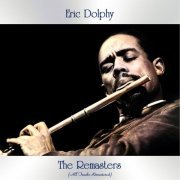 Eric Dolphy - The Remasters (All Tracks Remastered) (2021)