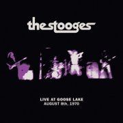 The Stooges - Live at Goose Lake: August 8th 1970 (2020) [Hi-Res]