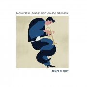 Paolo Fresu, Dino Rubino, Marco Bardoscia - Tempo di Chet (2018) CD Rip