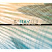 Tim Ray Trio - Windows (2016) [Hi-Res]