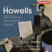 Howard Shelley, Richard Hickox & The BBC Symphony Orchestra - Howells: Piano Concertos Nos. 1 and 2 & Penguinski (2022) [Hi-Res]