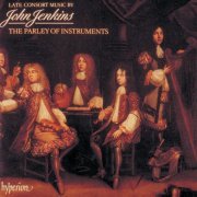 The Parley Of Instruments, Peter Holman - John Jenkins: Late Consort Music (English Orpheus 11) (1992)