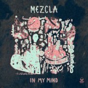 Mezcla - In My Mind (2023) [Hi-Res]