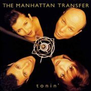 The Manhattan Transfer ‎– Tonin' (1994) FLAC
