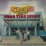 Spargo - Good Time Spirit (Remastered) (1980)