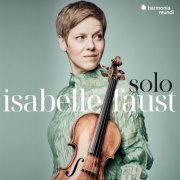 Isabelle Faust - Solo (2023) [Hi-Res]