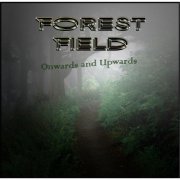 Forest Field - Onwards And Upwards (2014)