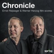 Ernst Reijseger - Chronicle (Ernst Reijseger & Werner Herzog Film Scores) (2021)