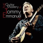 Tommy Emmanuel - The Guitar Mastery of Tommy Emmanuel (2014)