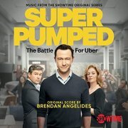 Brendan Angelides - Super Pumped: The Battle For Uber (Music from the Showtime Original Series) (2022) [Hi-Res]