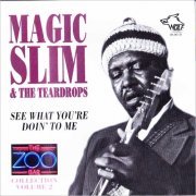 Magic Slim & The Teardrops - The Zoo Bar Collection Vol. 2: See What You're Doin' To Me (1998) [CD Rip]