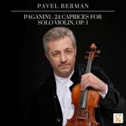 Pavel Berman - Paganini: 24 Caprices for Solo Violin, Op. 1 (2023)