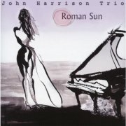 John Harrison Trio - Roman Sun (2001)