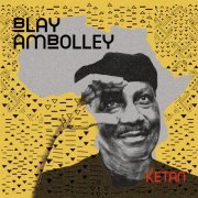 Blay Ambolley - Ketan (2017) [Hi-Res]