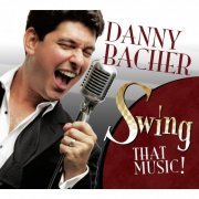 Danny Bacher - Swing That Music! (2016) [Hi-Res]