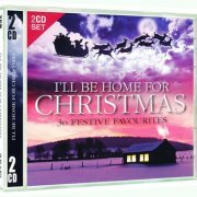 VA - I'll Be Home For Christmas - 36 Festive Favourites (2011)