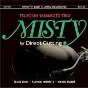 Tsuyoshi Yamamoto Trio - MISTY for Direct Cutting (2021) [DSD256]