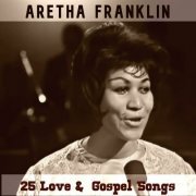 Aretha Franklin - 25 Love & Gospel Songs (2021)