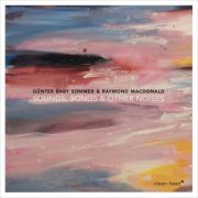 Günter Baby Sommer & Raymond MacDonald - Sounds, Songs & Other Noises (2022)