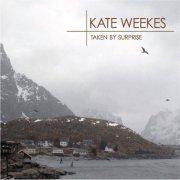 Kate Weekes - Taken by Surprise (2019)