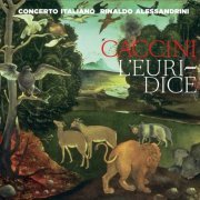 Concerto Italiano, Rinaldo Alessandrini - Giulio Caccini: L'Euridice (2013)