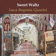 Luca Begonia Quartet - Sweet Waltz (2020)