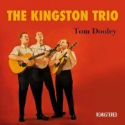 The Kingston Trio - Tom Dooley (Remastered) (2023)