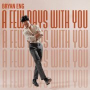 Bryan Eng - A Few Days With You (2024)