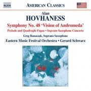 Eastern Music Festival Orchestra, Greg Banaszak, Gerard Schwarz - Hovhaness: Works for Orchestra & Soprano Saxophone (2015)