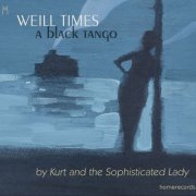 Kurt and the Sophisticated Lady - Weill times: a black Tango (2018)