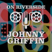 Johnny Griffin - On Riverside: Johnny Griffin (2023)