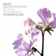 James Gilchrist, Hallé Orchestra, Mark Elder - English Rhapsody: Butterworth, Delius & Grainger (2003)