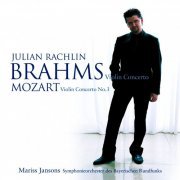 Julian Rachlin, Mariss Jansons - Mozart: Violin Concerto No. 3 / Brahms: Violin Concerto (2004)