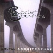 Rocket Scientists - Brutal Architecture (2007)