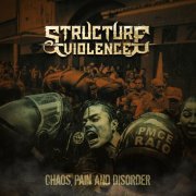 Structure Violence - Chaos, Pain and Disorder (2024)