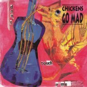 Chickens go mad - Don't touch me (2015)