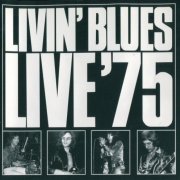Livin' Blues - Live '75 (Reissue, Remastered, Bonus Track Edition) (1975/1997)