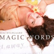Susi Hyldgaard ‎- Magic Words ...To Steal Your Heart Away (2007) FLAC